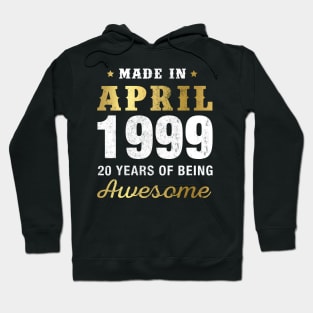 Made in April 1999 20 Years Of Being Awesome Hoodie